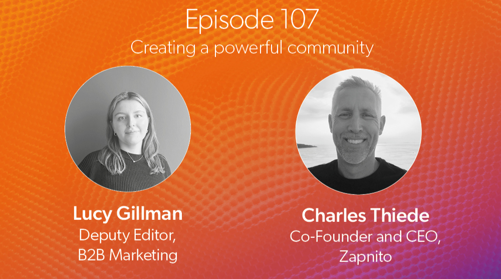 B2B Marketing Podcast: Creating a powerful community